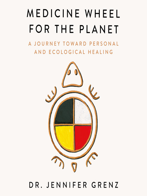 Title details for Medicine Wheel for the Planet by Dr. Jennifer Grenz - Wait list